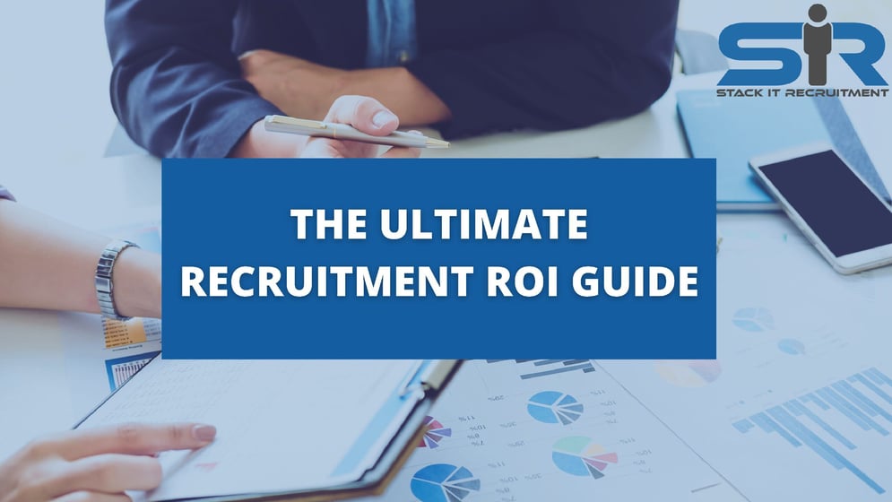  STACK IT Ultimate Recruitment ROI Guide
